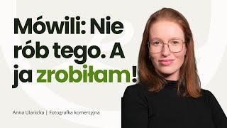 Zostawiła stabilną pracę i zaczęła wszystko od nowa! Ania Ulanicka - inspirująca historia 