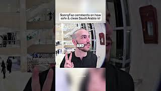 SonnyFaz comments on how safe & clean Saudi Arabia is! 