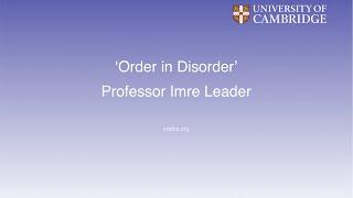 'Order in Disorder' - Professor Imre Leader