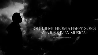 Sad Theme from a Happy Song | A.R.Rahman BGMs