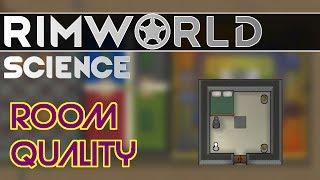 RimWorld Science Alpha 17: Room Quality — RimWorld Alpha 17 Impressive Room SCIENCE!!!