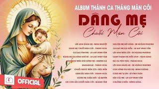 Album Tháng Mân Côi | Dâng Mẹ Chuỗi Mân Côi | Những Bài Thánh Ca Cầu Nguyện Với Mẹ Hay Nhất