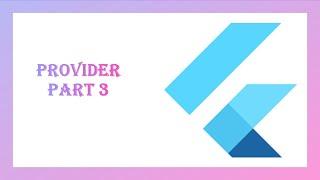 Flutter Provider part 3