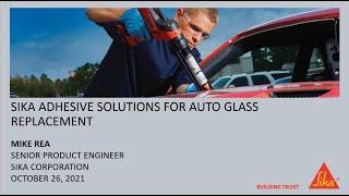 Sika Adhesive Solutions for Auto Glass Replacement Webinar