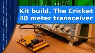 Ham Radio - Building the Cricket 40 QRPp CW transceiver kit.