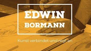 Edwin Bormann - Kunst verbindet und regt an