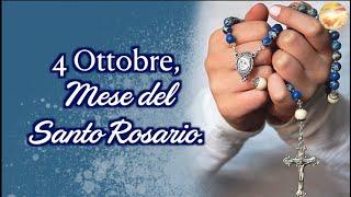 4 Ottobre, Mese del Santo Rosario.