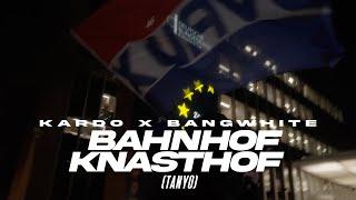 KARDO x BANGWHITE - TANYO (BAHNHOF - KNASTHOF) [OFFICIAL VIDEO]