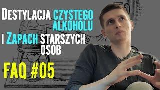 Destylacja czystego alkoholu i zapach starszych osób | FAQ #05