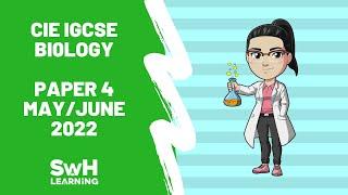 CIE (Cambridge) IGCSE Biology Past Paper Walkthrough | Paper 4 | May/June 2022