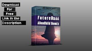 Download AlienChild Leave me alone Sample pack and presets for FREE! V.01
