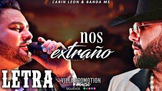 LETRA | Nos Extraño | Estudio 2023 ️‍🩹 Carin León & Banda MS