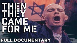 Then They Came For Me | Full Documentary