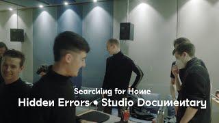 Searching for Home • Hidden Errors (Studio Documentary)