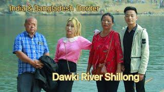 Dawki River/ Shillong / exploring with FAM / Meghalaya  part 1