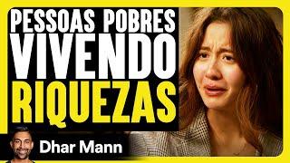 Pessoas Pobres Vivendo Riquezas | Dhar Mann Studios