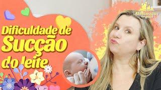 7 motivos para seu bebê estar com DIFICULDADE NA SUCÇÃO DO LEITE!