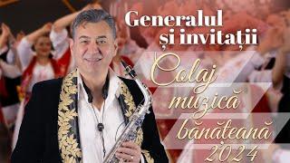 Generalul si invitatii - Colaj muzica populara  banateana de joc si petrecere || Colaj Banat 2024