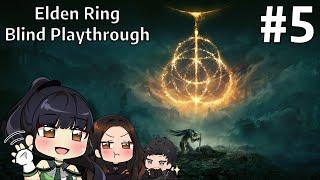 We're back and more disoriented than ever! Day 5 of Elden Ring (Blind)