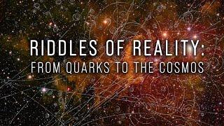 Riddles of Reality: From Quarks to the Cosmos