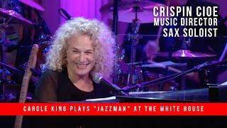 Saxophonist Crispin Cioe Performs with Carole King on "Jazzman"