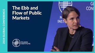 The Ebb and Flow of Public Markets | Milken Institute Global Conference 2024