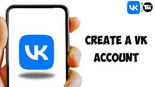 Create A VK Account 2023 | VK App Account Registration Help | VK Sign Up