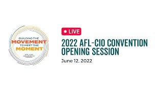 2022 AFL-CIO Convention | Opening Session