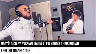 Nostálgico by Rvssian, Rauw Alejandro & Chris Brown (ENGLISH TRANSLATION)