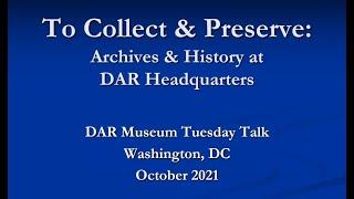 To Collect and Preserve: Archives and History at DAR Headquarters