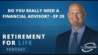 Do You Really Need a Financial Advisor? - Ep 29