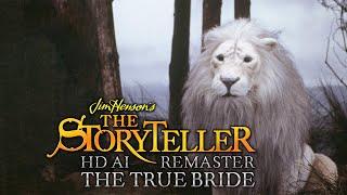 Jim Henson's The Storyteller (1988) - E06 - The True Bride - HD AI Remaster