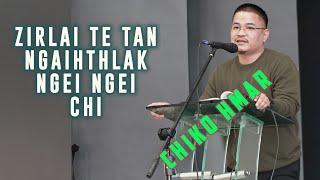 Chiko Hmar - Zirlai Naupangte tan a thusawi a ngaihnawm lutuk | #motivationalspeech