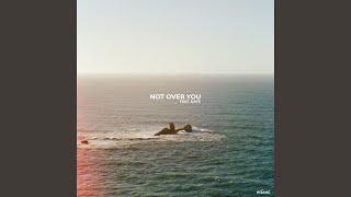 Not Over You