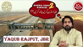 Why you invest in Bahria Town  Karachi 2?