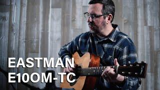 Acoustic Music Works - Eastman E10OM-TC, Thermally Cured (Torrefied) Adirondack Spruce, Mahogany