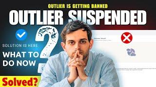 Outlier Account Suspended | Outlier Banned | What is the Solution?