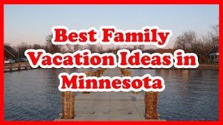 5 Best Family Vacation Ideas in Minnesota | Love is Vacation