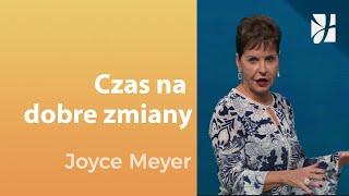 Czas na dobre zmiany | Joyce Meyer | Uzdrowienie duszy