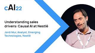 Causal AI 2022: Understanding Sales Drivers - Causal AI at Nestlé