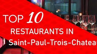 Top 10 best Restaurants in Saint-Paul-Trois-Chateaux, France