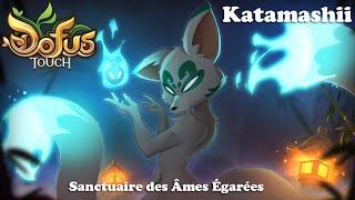 [DOFUS TOUCH] Katamashii - Sanctuaire des Âmes Égarées