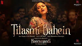 Tilasmi Bahein | Video Song | Sanjay Leela Bhansali | Sonakshi Sinha | Heeramandi | Bhansali Music