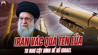 ỐI DỒI ÔI! IRAN VÁC QUẢ TÊN LỬA TO NHƯ CỘT ĐÌNH ĐỂ XỬ ISRAEL, NHÌN MÀ NỔI DA GÀ