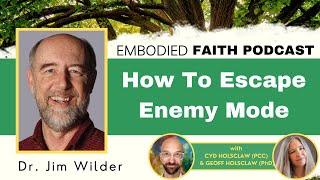 045 How To Escape Enemy Mode (Jim Wilder)