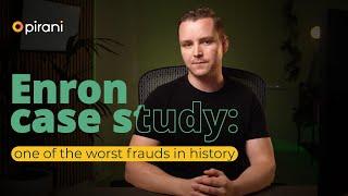 Enron Case Study: One of the Worst Frauds in History 