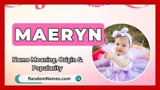 Maeryn - Baby Girl Name Meaning, Origin & Popularity - RandomNames.com
