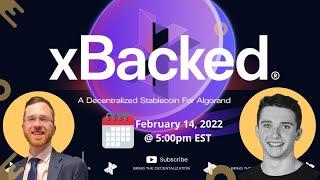 xBacked DAO | xUSD | A Decentralized Stablecoin & DAO on Algorand! | Special Guest: Austin Wilshire