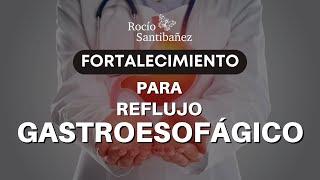 Alivia el REFLUJO GASTROESOFÁGICO con Método Yuen - Fortalecimiento
