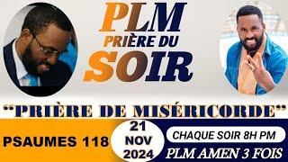 PRIÈRE DU SOIR | PSAUMES 118 | PRIÈRE DE MISÉRICORDE | PLM AMEN 3 FOIS | JEUDI 21 NOVEMBRE 2024